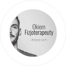 Okiem Fizjoterapeuty Podcast